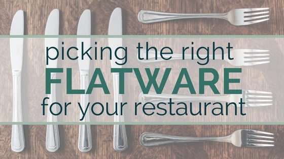 Buyer's Guide: Picking the Right Flatware for Your Restaurant